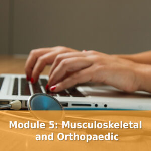 Module 5 Musculoskeletal and Orthopaedic